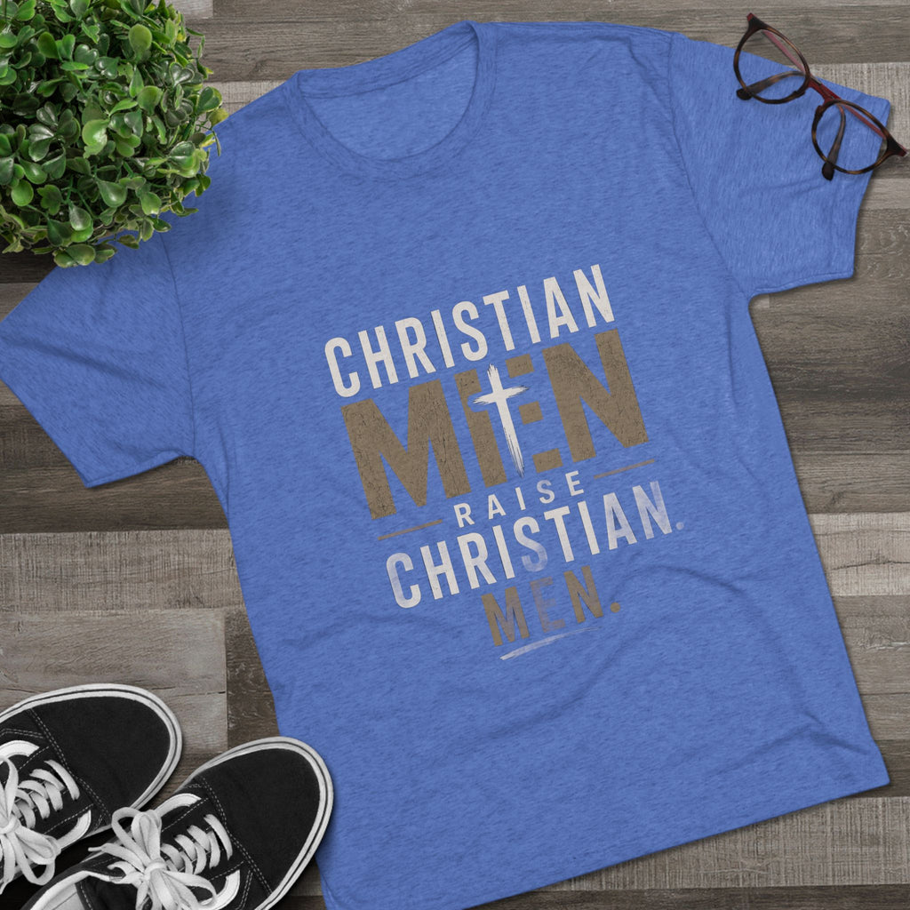 Christian Men Tee — "Christian Men Raise Christian Men." Inspirational Faith Shirt