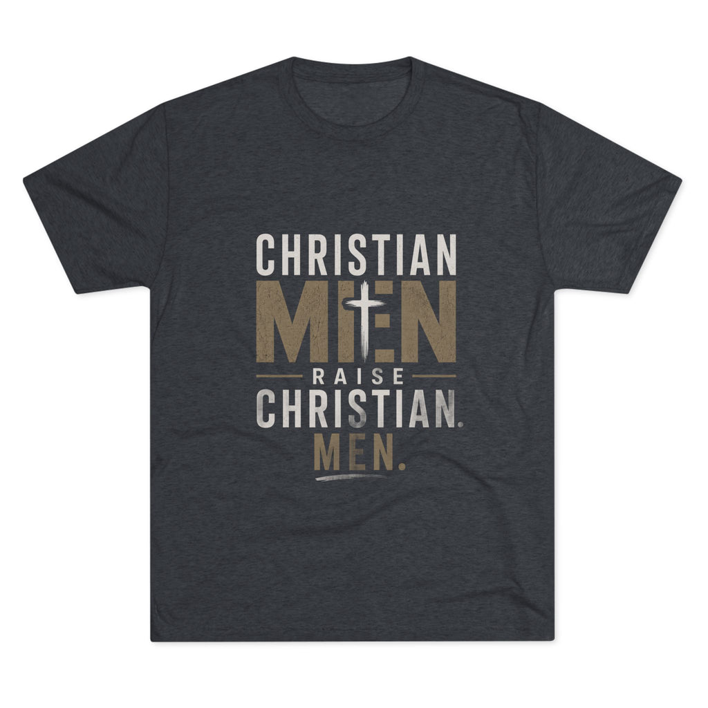 Christian Men Tee — "Christian Men Raise Christian Men." Inspirational Faith Shirt
