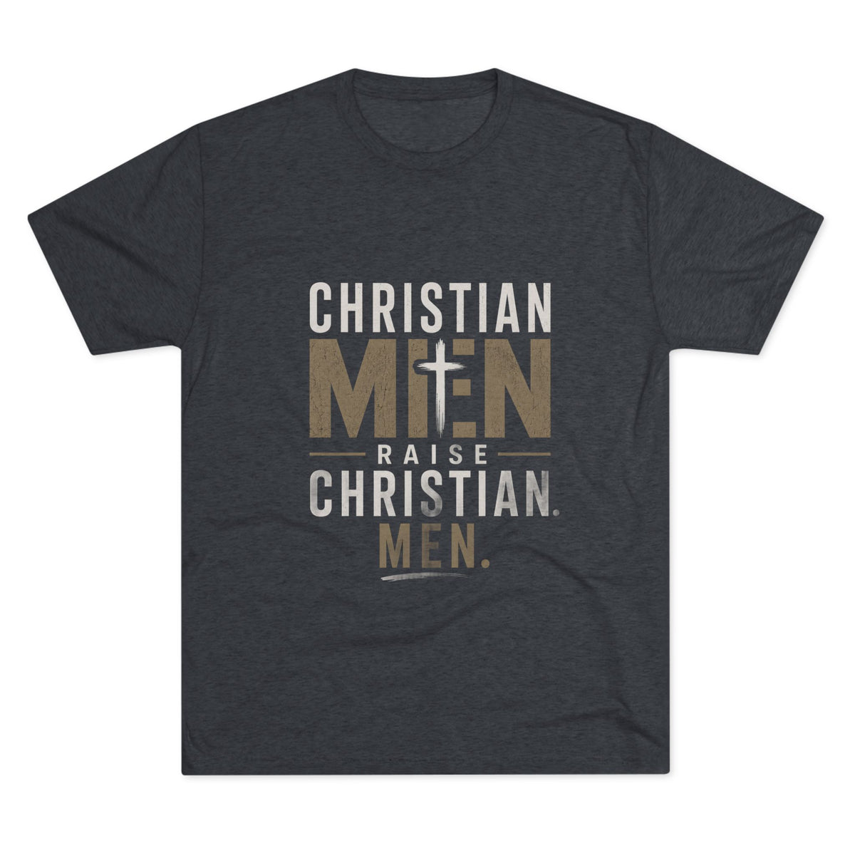 Christian Men Tee — "Christian Men Raise Christian Men." Inspirational Faith Shirt