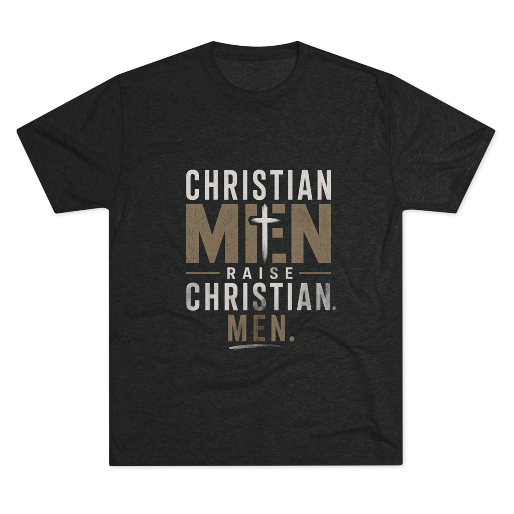Christian Men Tee — "Christian Men Raise Christian Men." Inspirational Faith Shirt