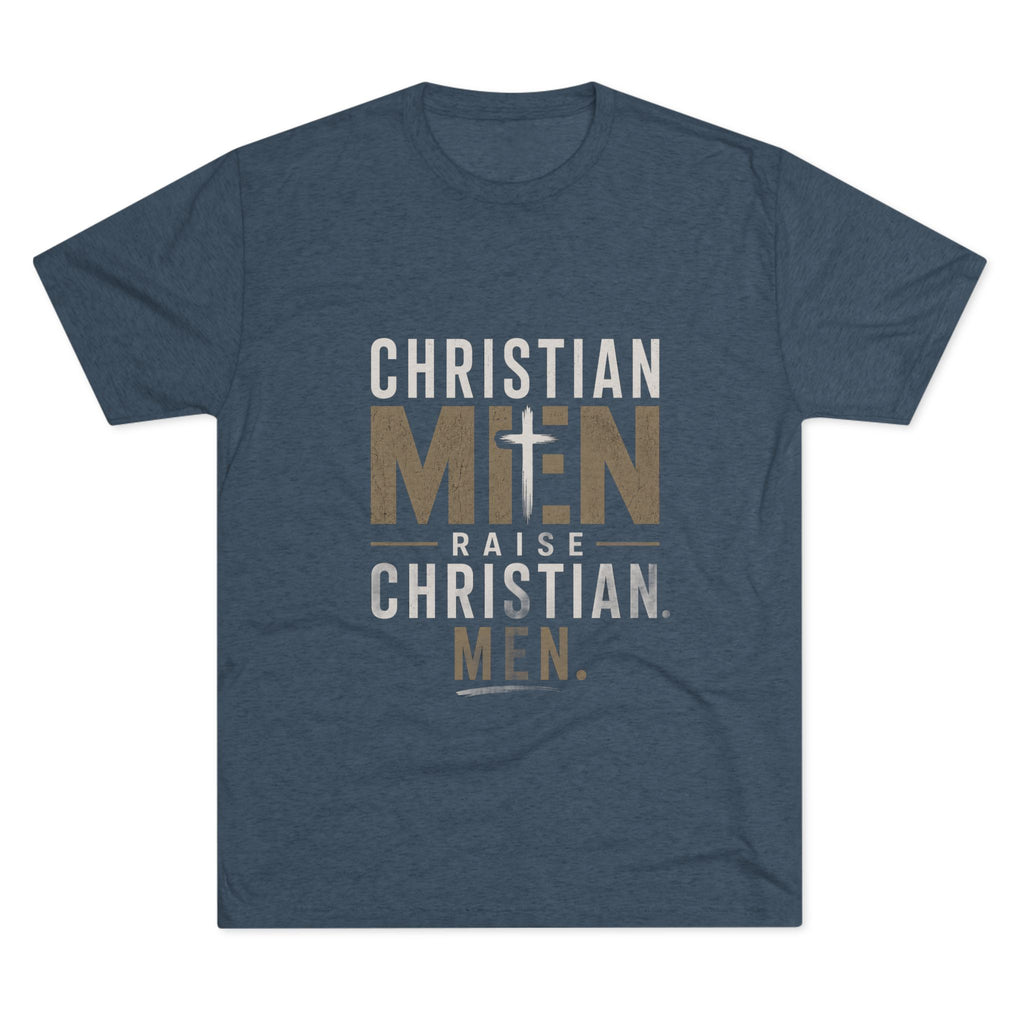Christian Men Tee — "Christian Men Raise Christian Men." Inspirational Faith Shirt