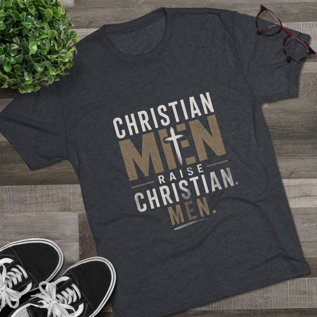 Christian Men Tee — "Christian Men Raise Christian Men." Inspirational Faith Shirt